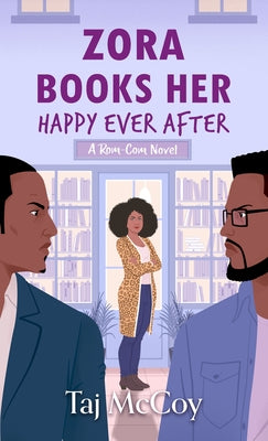 Zora Books Her Happy Ever After: A Rom-Com Novel by McCoy, Taj