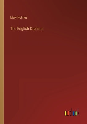 The English Orphans by Holmes, Mary