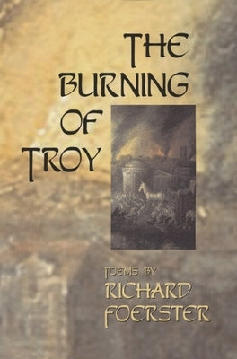 The Burning of Troy by Foerster, Richard