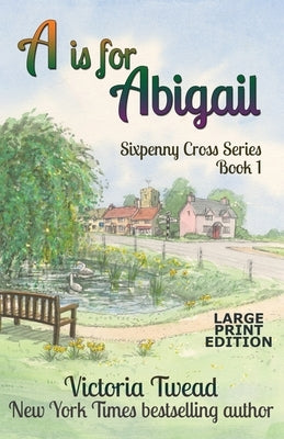 A is for Abigail - LARGE PRINT: A Sixpenny Cross story by Twead, Victoria