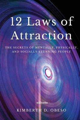 12 Laws of Attraction by Kimberth D Obeso