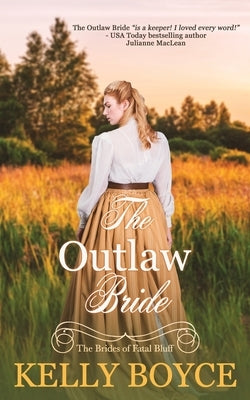 The Outlaw Bride: The Brides of Fatal Bluff by Boyce, Kelly