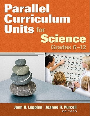 Parallel Curriculum Units for Science, Grades 6-12 by Leppien, Jann H.