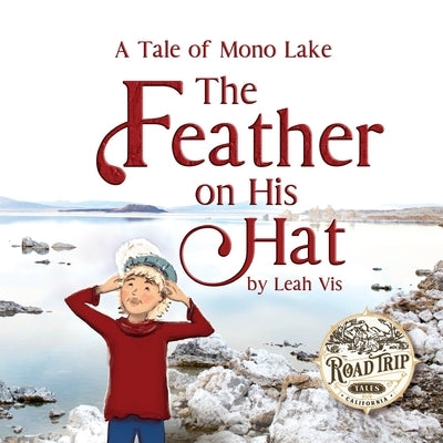 The Feather on His Hat: A Tale of Mono Lake by Vis, Leah