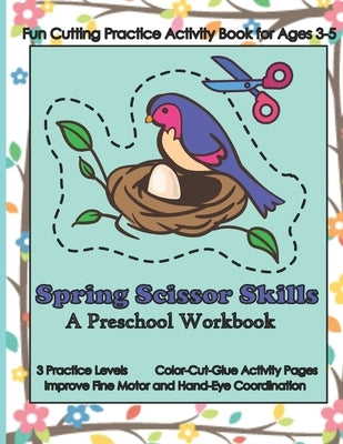 Spring Scissor Skills: A Workbook for Preschoolers by Pre K. Learning, Fun Zone 4. Kidz