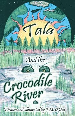 Tala and the Crocodile River by O'Dea, J. M.