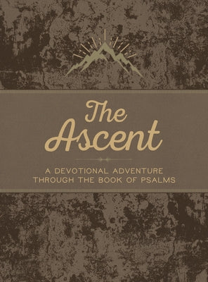 The Ascent: A Devotional Adventure Through the Book of Psalms by Greco, John