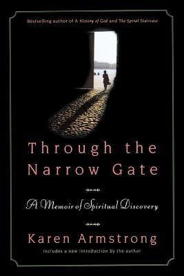 Through the Narrow Gate: A Memoir of Spiritual Discovery by Armstrong, Karen