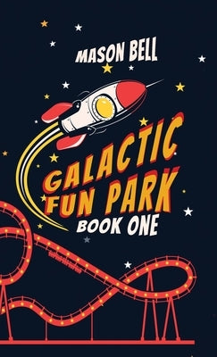 Galactic Fun Park by Bell, Mason