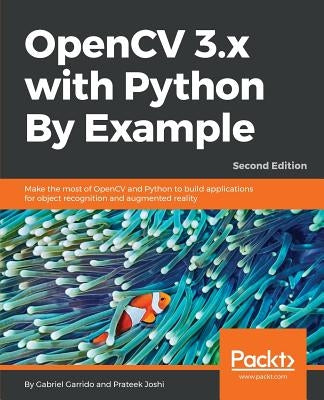 OpenCV 3.x with Python By Example by Garrido, Gabriel