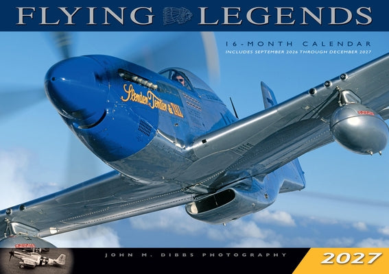 Flying Legends 2027: 16-Month Calendar--September 2026 Through December 2027 by Dibbs, John M.