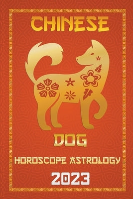 Dog Chinese Horoscope 2023 by Fengshuisu, Ichinghun