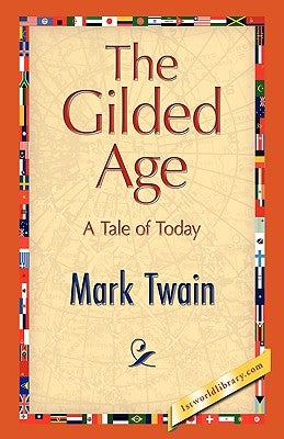 The Gilded Age by Twain, Mark