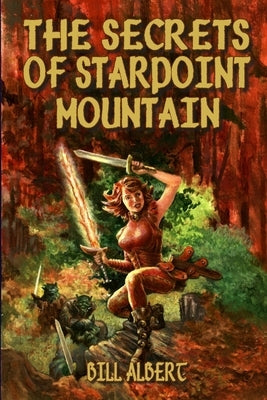 The Secrets of Starpoint Mountain by Albert, Bill