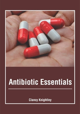 Antibiotic Essentials by Knightley, Clancy