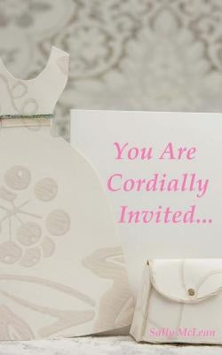 You Are Cordially Invited... by McLean, Sally