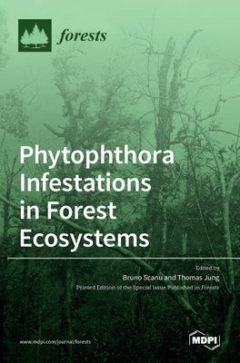 Phytophthora Infestations in Forest Ecosystems by Scanu, Bruno