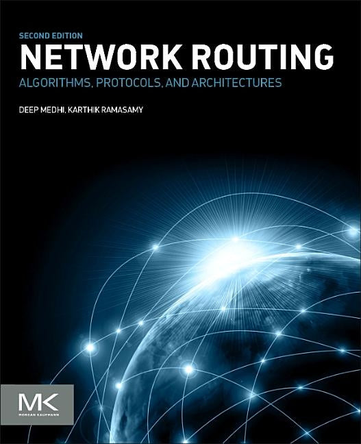Network Routing: Algorithms, Protocols, and Architectures by Medhi, Deep