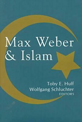 Max Weber and Islam by Schluchter, Wolfgang