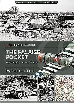 The Falaise Pocket: Normandy, August 1944 by Buffetaut, Yves