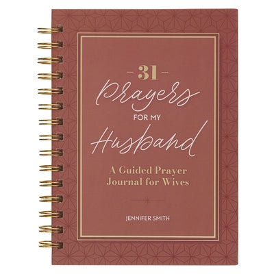31 Prayers for My Husband; A Guided Prayer Journal by 