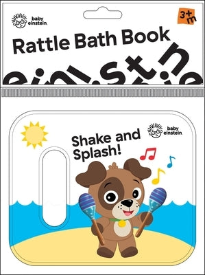 Baby Einstein: Shake and Splash! Rattle Bath Book: Rattle Bath Book by Pi Kids