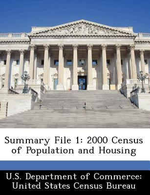 Summary File 1: 2000 Census of Population and Housing by U. S. Department of Commerce United Stat