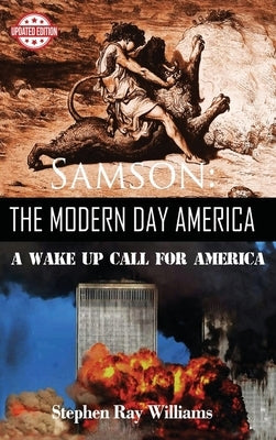 Samson The Modern Day America: A Wake Up Call for America by Williams, Stephen Ray