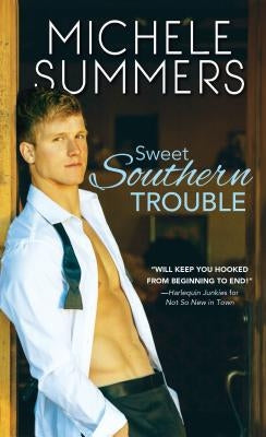 Sweet Southern Trouble by Summers, Michele
