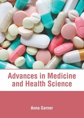 Advances in Medicine and Health Science by Garner, Anna