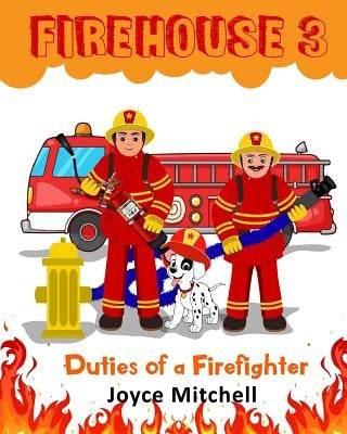 Firehouse 3: Duties of a Firefighter by Erandika, Jay