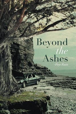Beyond the Ashes by Roots, Faye