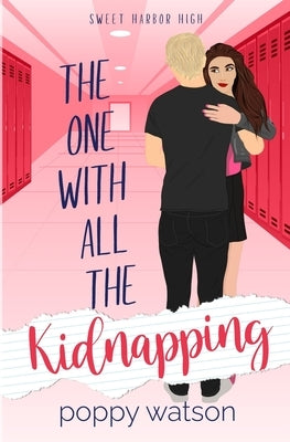 The One With All The Kidnapping: A Sweet Harbor High Romance by Watson, Poppy