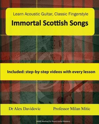 Learn Acoustic Guitar, Classic Fingerstyle: Immortal Scottish Songs by Mitic, Milan