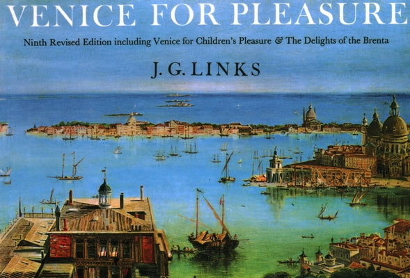 Venice for Pleasure by Links, J. G.