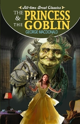 The Princess & the Goblin by Gupta, Sahil
