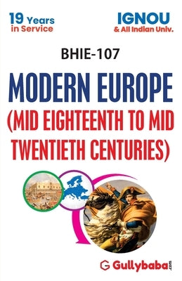 BHIE-107 Modern Europe (Mid Eighteenth to Mid Twentieth Centuries) by Panel, Gullybaba Com