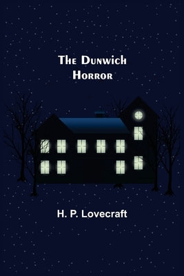 The Dunwich Horror by P. Lovecraft, H.