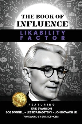 THE BOOK OF INFLUENCE - Likability Factor by Swanson, Erik