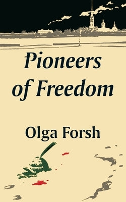 Pioneers of Freedom by Forsh, Olga