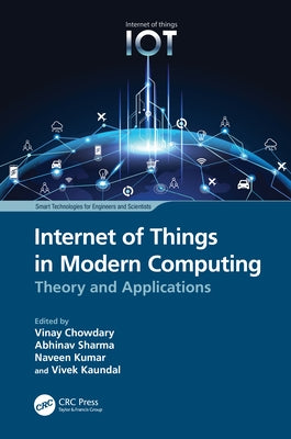 Internet of Things in Modern Computing: Theory and Applications by Chowdary, Vinay
