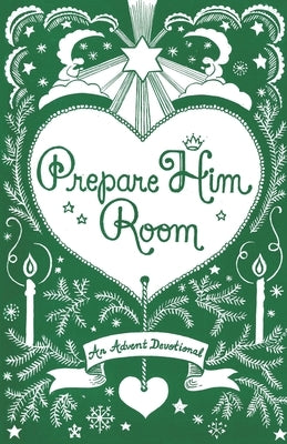 Prepare Him Room: An Advent Devotional by Hegnauer, Didi