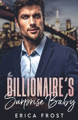 The Billionaire's Surprise Baby by Frost, Erica