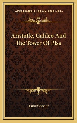Aristotle, Galileo And The Tower Of Pisa by Cooper, Lane