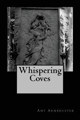 Whispering Coves by Armbruster, Amy