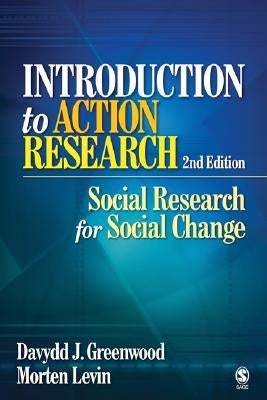 Introduction to Action Research: Social Research for Social Change by Greenwood, Davydd James