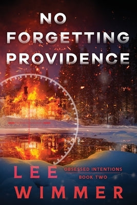 No Forgetting Providence: Obsessed Intentions (Book 2) by Wimmer, Lee