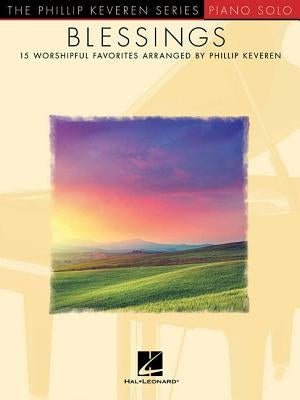 Blessings: Arr. Phillip Keveren the Phillip Keveren Series Piano Solo by Keveren, Phillip