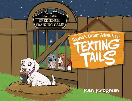 Texting Tails: Sophie's Great Adventure by Krogman, Ken