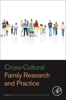 Cross-Cultural Family Research and Practice by Halford, W. Kim